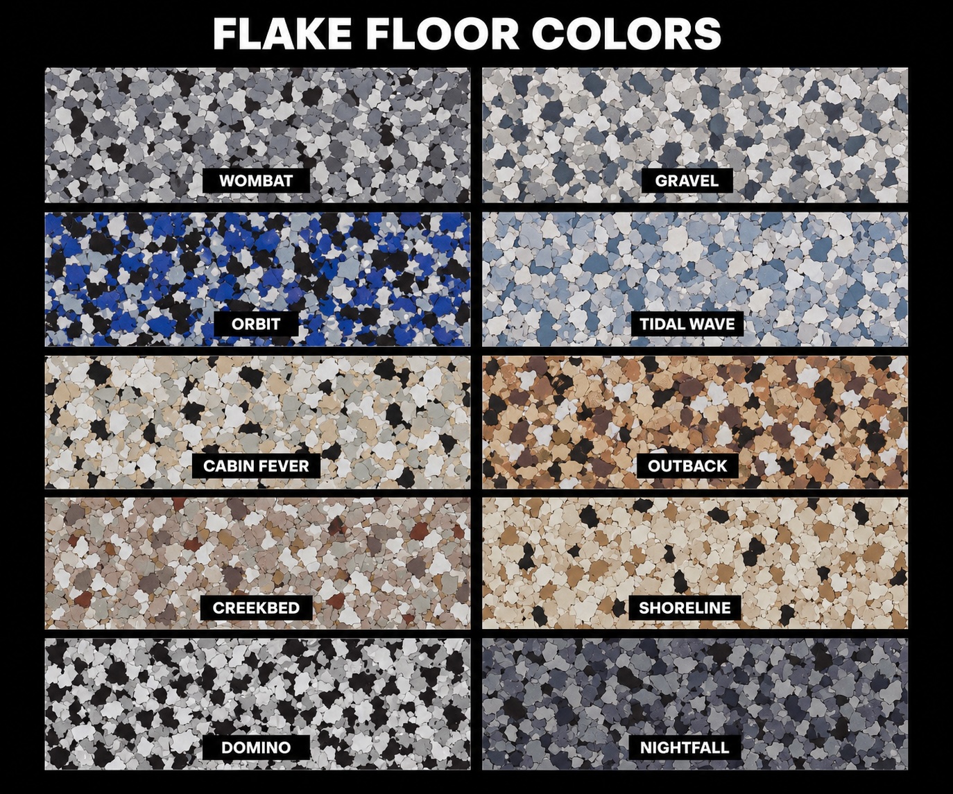 Flake floor color chart showing available blends including Wombat, Gravel, Orbit, Tidal Wave, Cabin Fever, Outback, Creekbed, Shoreline, Domino and Nightfall